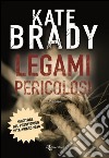 Legami pericolosi. E-book. Formato EPUB ebook di Kate Brady