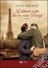 L'ultima volta che ho visto Parigi. E-book. Formato EPUB ebook
