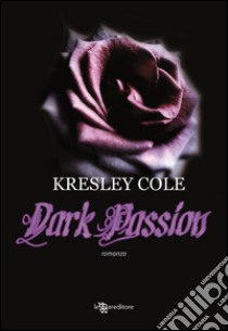 Dark passion. E-book. Formato EPUB ebook di Kresley Cole