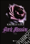 Dark passion. E-book. Formato EPUB ebook di Kresley Cole