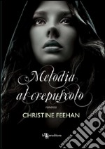 Melodia al crepuscolo. E-book. Formato EPUB ebook