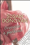 Orgoglio e perdono. E-book. Formato EPUB ebook di Susan Donovan