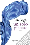 Un solo piacere. E-book. Formato EPUB ebook