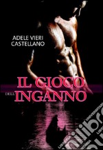 Il gioco dell&apos;inganno. E-book. Formato EPUB