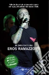 Eros Ramazzotti. E-book. Formato EPUB ebook di Michele Monina