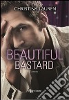 Beautiful bastard. E-book. Formato EPUB ebook