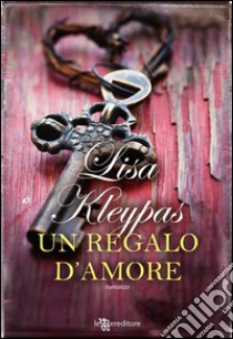 Un regalo d'amore. E-book. Formato EPUB ebook di Lisa Kleypas