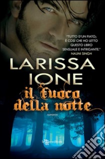 Il fuoco della notte. E-book. Formato EPUB ebook di Larissa Ione