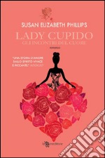 Lady Cupido. Gli incontri del cuore. E-book. Formato EPUB ebook