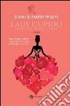 Lady Cupido. Gli incontri del cuore. E-book. Formato EPUB ebook