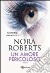 Un amore pericoloso. E-book. Formato EPUB ebook