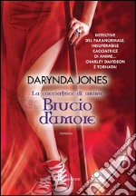 Brucio d&apos;amore. E-book. Formato EPUB ebook