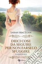 Dieci cose da seguire per non farselo sfuggire. E-book. Formato EPUB ebook