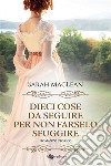 Dieci cose da seguire per non farselo sfuggire. E-book. Formato EPUB ebook