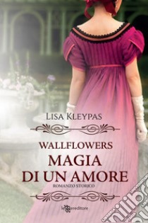 Magia di un amore. E-book. Formato EPUB ebook di Lisa Kleypas