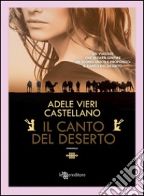 Il canto del deserto. E-book. Formato EPUB ebook di Adele Vieri Castellano