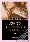 Il canto del deserto. E-book. Formato EPUB ebook di Adele Vieri Castellano