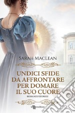 Undici sfide da affrontare per domare il suo cuore. E-book. Formato EPUB ebook