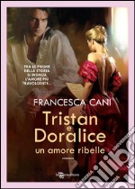 Tristan e Doralice – Un amore ribelle. E-book. Formato EPUB ebook