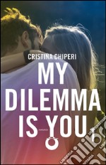 My Dilemma Is You 1. E-book. Formato EPUB ebook