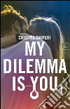 My Dilemma Is You 1. E-book. Formato EPUB ebook