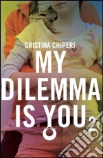 My dilemma is you 2. E-book. Formato EPUB ebook