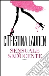 Sensuale & seducente. E-book. Formato EPUB ebook di Christina Lauren