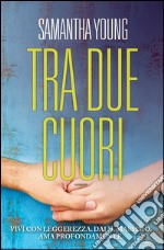 Tra due cuori. E-book. Formato EPUB ebook