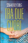 Tra due cuori. E-book. Formato EPUB ebook