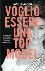 Voglio essere una Top Model. E-book. Formato EPUB ebook