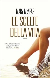 Le scelte della vita. E-book. Formato EPUB ebook di Mary McNear