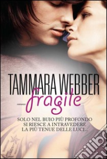 Fragile. E-book. Formato EPUB ebook di Tammara Webber