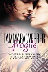 Fragile. E-book. Formato EPUB ebook di Tammara Webber