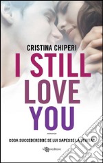 I still love you. E-book. Formato EPUB ebook