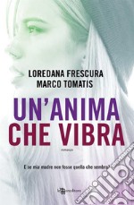 Un&apos;anima che vibra. E-book. Formato EPUB ebook