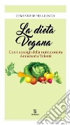 La dieta vegana. E-book. Formato EPUB ebook di Annamaria Valenti