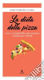 La dieta della pizza. E-book. Formato EPUB ebook