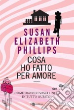 Cosa ho fatto per amore. E-book. Formato EPUB ebook