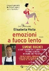 Emozioni a fuoco lento. E-book. Formato EPUB ebook di Elisabetta Motta