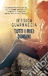 Tutti i miei domani. E-book. Formato EPUB ebook