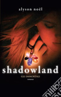 Shadowland. E-book. Formato EPUB ebook di Alyson Noël