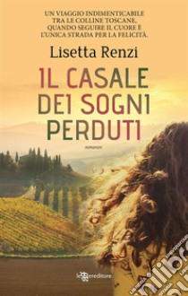 Il casale dei sogni perduti. E-book. Formato EPUB ebook di Lisetta Renzi