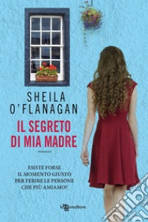 Il segreto di mia madre. E-book. Formato EPUB ebook di Sheila O’Flanagan