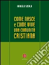 Come nasce e come vive una comunità cristiana. A partire dal IV Convegno Ecclesiale di Verona. E-book. Formato Mobipocket ebook di Angelo Scola