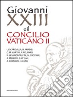 Giovanni XXIII e il Concilio Vaticano II. E-book. Formato Mobipocket ebook