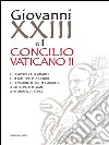 Giovanni XXIII e il Concilio Vaticano II. E-book. Formato EPUB ebook