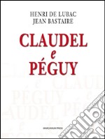 Claudel e Péguy. E-book. Formato EPUB ebook