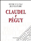 Claudel e Péguy. E-book. Formato EPUB ebook