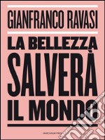 La bellezza salverà il mondo?. E-book. Formato Mobipocket ebook