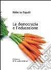 La democrazia e l’educazioneCronache dai confini interni di una società orgogliosa e inquieta. E-book. Formato Mobipocket ebook